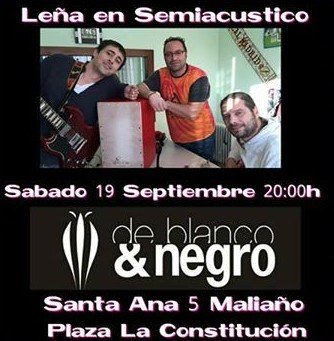 Concierto de leña en De Blanco & Negro en Maliaño