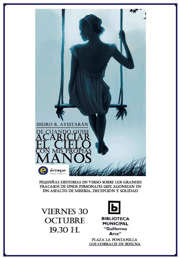 Presentación del poemario DE CUANDO QUISE ACARICIAR EL CIELO CON MIS PROPIAS MANOS Los Corrales