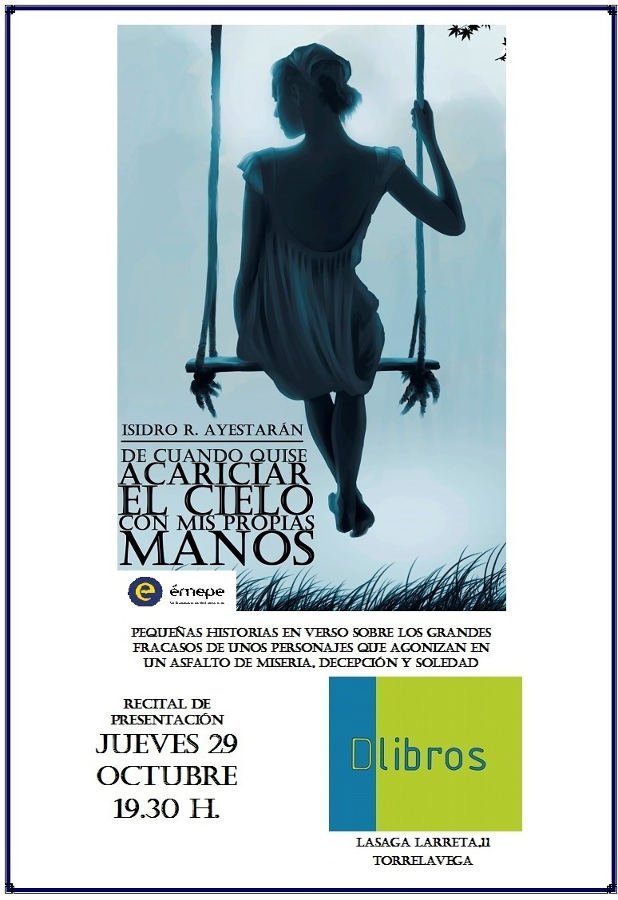 Presentación del poemario DE CUANDO QUISE ACARICIAR EL CIELO CON MIS PROPIAS MANOS Torrelavega