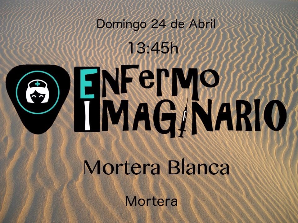 Concierto de Enfermo Imaginario en Mortera Blanca