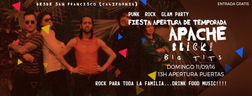 Fiesta apertura temporada Apache Slick! Big Tits en Escenario Santander Gratis