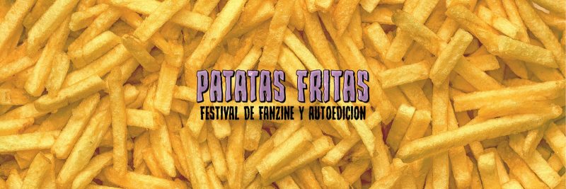 PATATAS FRITAS festival de fanzine