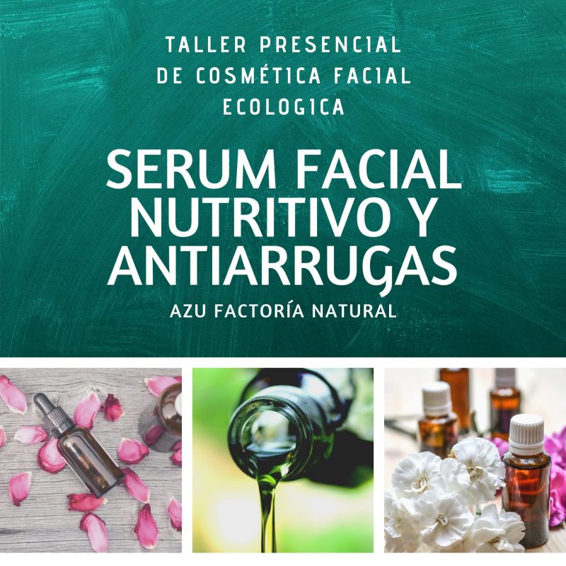 TALLER DE SERUM FACIAL NUTRITIVO Y ANTIARRUGAS