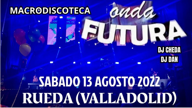 Macro Discoteca Onda Futura – Rueda