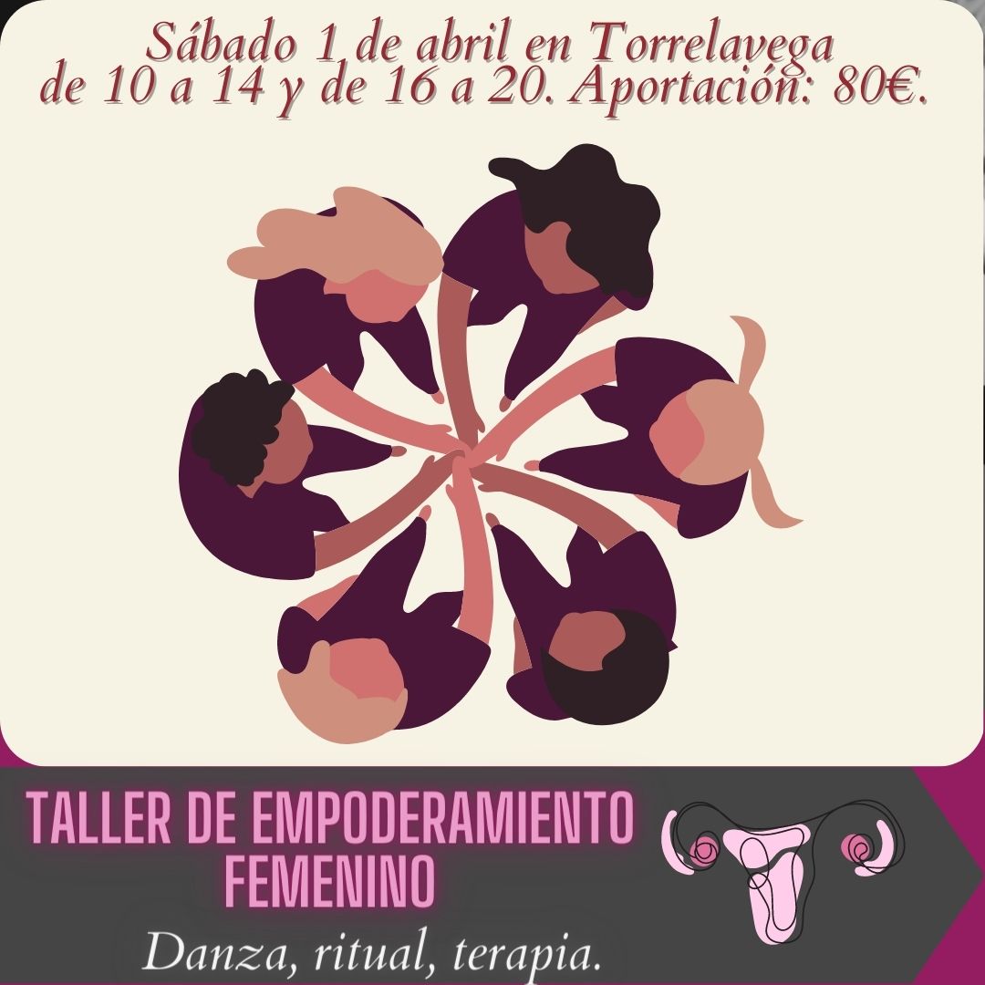 Taller de empoderamiento femenino. Danza, ritual, terapia.