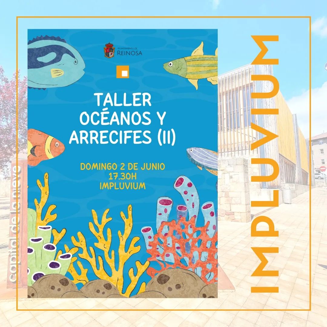 Taller de océanos y arrecifes – II